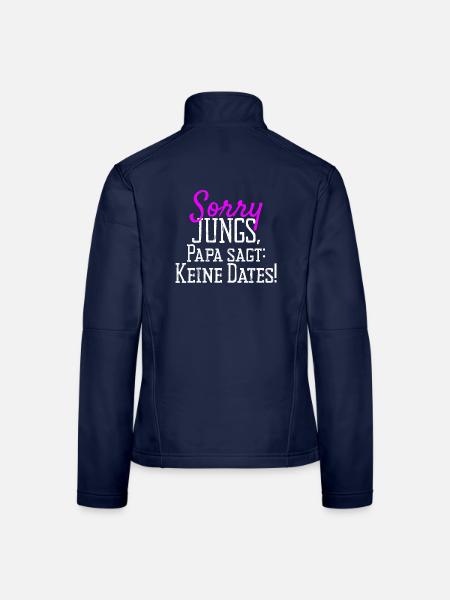 Sorry Guys Dad Says No Dates Gift Daughter - Women's Softshell Jacket - navy - Back