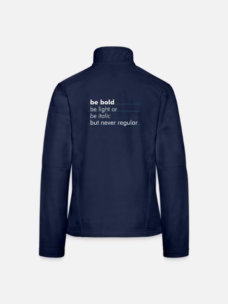 be bold, be light or be italic - but never regular - Frauen Softshelljacke - Navy - Hinten