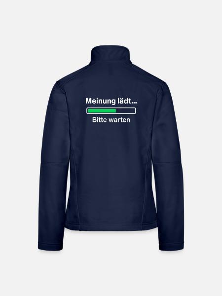 Meinung lädt … Bitte warten – Sarkastisches Shirt - Frauen Softshelljacke - Navy
