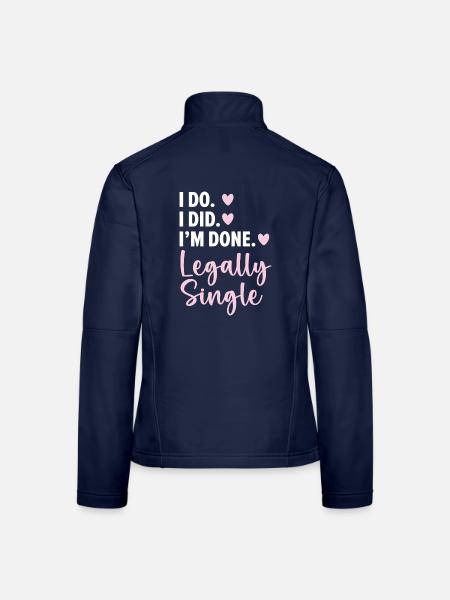 Ich will. Ich habe. Ich bin fertig. Rechtlich Sing - Frauen Softshelljacke - Navy - Hinten