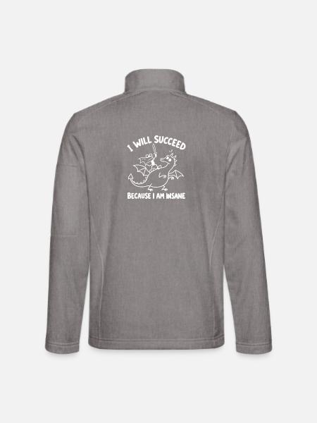 Dumm, ich werde Erfolg haben, weil ich verrückt bin. - Unisex Softshelljacke - Grau meliert - Hinten