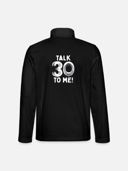 30th Birthday Talk 30 To Me Thirty Dirty Thirties - Unisex Softshell Jacket - black - Back