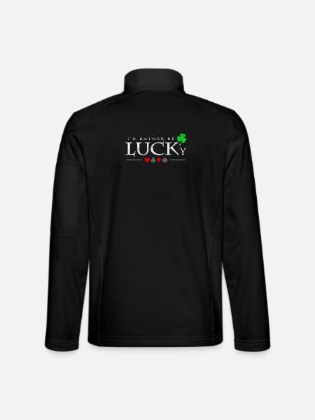 I'd Rather Be Lucky Saying Poker Player Gift - Unisex Softshell Jacket - black - Back
