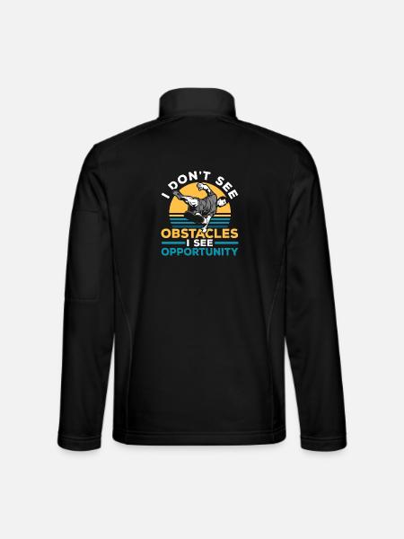 Ich sehe keine Hindernisse, ich sehe die Gelegenhe - Unisex Softshelljacke - Schwarz - Hinten