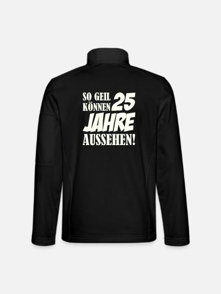25 Jahre So Geil Aussehen - Unisex Softshelljacke - Schwarz - Hinten