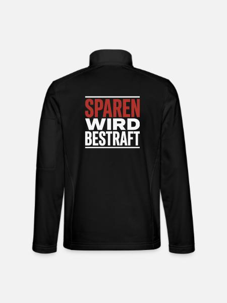 Sparen wird bestraft Steuer Spruch Statement - Unisex Softshelljacke - Schwarz - Hinten