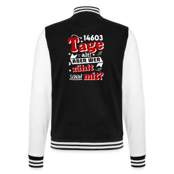 Geburtstag 40 Jahre Tage alt Happy Birthday - College-Sweatjacke - Schwarz/Weiß - Hinten - Marisol (170cm)