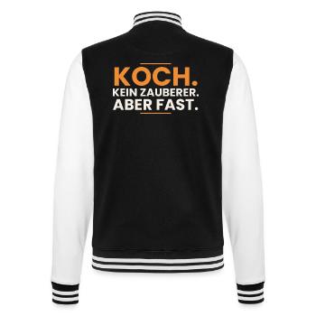 Koch. Kein Zauberer. Aber fast. – Koch Shirt - College-Sweatjacke - Schwarz/Weiß - Hinten - Marisol (170cm)