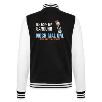 Ich dreh die Sanduhr noch mal um. Sauna lustig - College-Sweatjacke - Schwarz/Weiß - Hinten - Marisol (170cm)