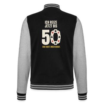 Ich reize jetzt bis 50 – Skat 50. Geburtstag - College-Sweatjacke - Schwarz/Grau meliert - Hinten - Marisol (170cm)