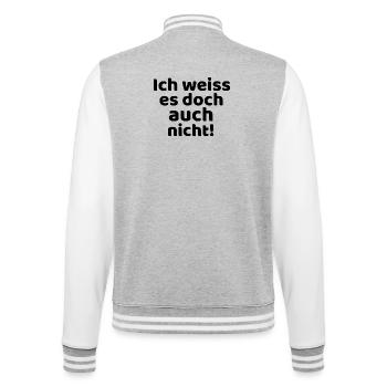 Ich weiss es doch auch nicht! - College-Sweatjacke - Grau meliert/Weiß - Hinten - Marisol (170cm)