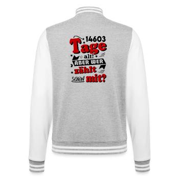 Geburtstag 40 Jahre Tage alt Happy Birthday - College-Sweatjacke - Grau meliert/Weiß - Hinten - Marisol (170cm)