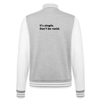 Dont be racist. It's simple - College-Sweatjacke - Grau meliert/Weiß - Hinten - Marisol (170cm)
