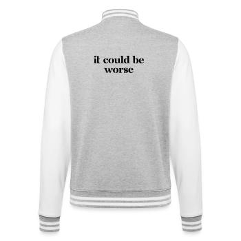It could be worse - College-Sweatjacke - Grau meliert/Weiß - Hinten - Marisol (170cm)