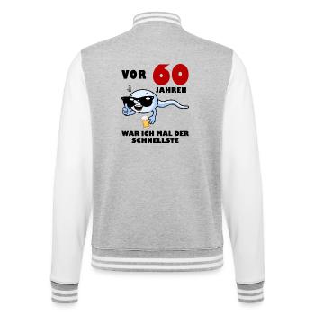 Vor 60 Jahren war ich der Schnellste 60 Geburtstag - College-Sweatjacke - Grau meliert/Weiß - Hinten - Marisol (170cm)