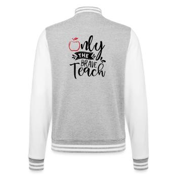 Only the brave teach - College-Sweatjacke - Grau meliert/Weiß - Hinten - Marisol (170cm)