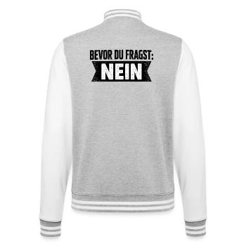 Bevor du fragst: NEIN - cooler Spruch - College-Sweatjacke - Grau meliert/Weiß - Hinten - Marisol (170cm)