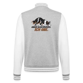 Border Collie - ANDERE GEHEN SPAZIEREN. ICH ÜBE. - College-Sweatjacke - Grau meliert/Weiß - Hinten - Marisol (170cm)