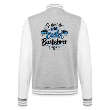 So sieht ein echt cooler Busfahrer aus - College-Sweatjacke - Grau meliert/Weiß - Hinten - Marisol (170cm)