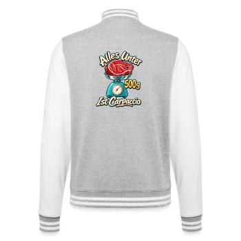 Alles unter 500 g ist Carpaccio – Grillhumor - College-Sweatjacke - Grau meliert/Weiß - Hinten - Marisol (170cm)