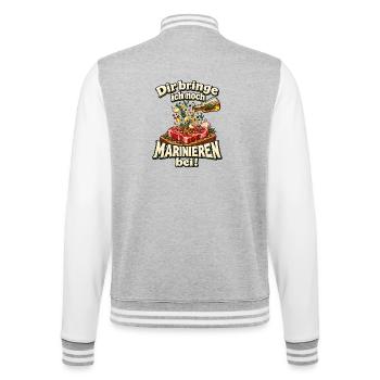 Dir bringe ich noch Marinieren bei! – Grillen - College-Sweatjacke - Grau meliert/Weiß - Hinten - Marisol (170cm)