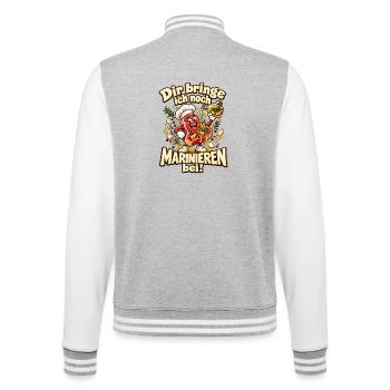 Dir bringe ich noch Marinieren bei! – Grillhumor - College-Sweatjacke - Grau meliert/Weiß - Hinten - Marisol (170cm)
