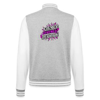 Lass mich! Ich muss mich da jetzt reinsteigern! - College-Sweatjacke - Grau meliert/Weiß - Hinten - Marisol (170cm)