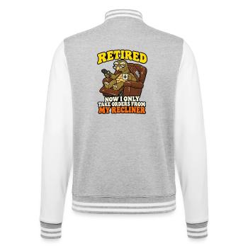 Im Ruhestand Jetzt nehme ich nur noch Befehle aus meinem Sessel entgegen - College-Sweatjacke - Grau meliert/Weiß - Hinten - Marisol (170cm)