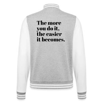 Je öfter du es machst, desto leichter wird es - College-Sweatjacke - Grau meliert/Weiß - Hinten - Marisol (170cm)