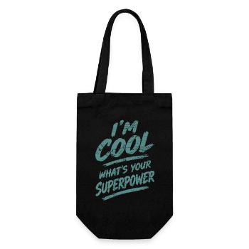 I'm Cool What's Your Superpower - Geschenkbeutel für Flaschen - Schwarz - Vorne