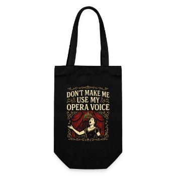 Don't Make Me Use My Opera Voice - Geschenkbeutel für Flaschen - Schwarz - Vorne