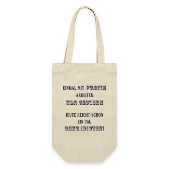 Einmal mit Profis arbeiten war gestern. - Geschenkbeutel für Flaschen - Natur - Vorne