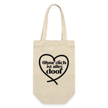Ohne dich ist alles doof Liebe Herz Motiv - Geschenkbeutel für Flaschen - Natur - Vorne