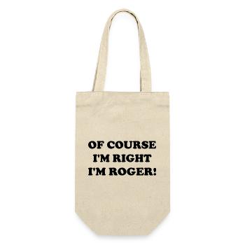 Of course i'M Right I'm Roger - Gift Bag for Bottles - nature - Front