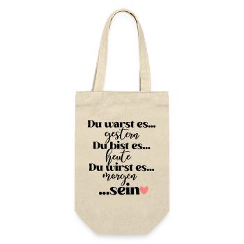 Du warst es gestern du bist es heute du wirst es - Geschenkbeutel für Flaschen - Natur - Vorne