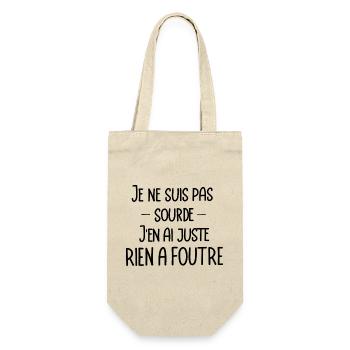 je ne suis pas sourde, j'en ai juste rien a foutre - Sac à bouteille - nature - Devant
