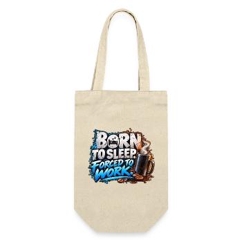 Born to Sleep Forced to Work – Coffee Humor - Geschenkbeutel für Flaschen - Natur - Vorne