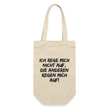 ICH REGE MICH NICHT AUF DIE ANDEREN REGEN MICH AUF - Geschenkbeutel für Flaschen - Natur - Vorne