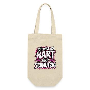 Ich will es hart und schmutzig – Frecher Spruch - Geschenkbeutel für Flaschen - Natur - Vorne