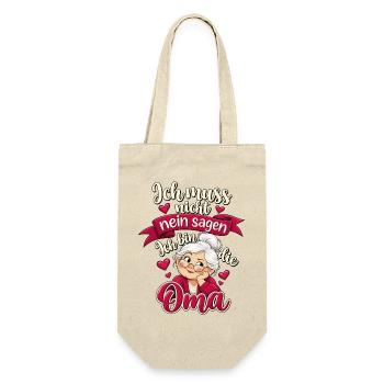 Ich muss nicht nein sagen – Ich bin die Oma - Geschenkbeutel für Flaschen - Natur - Vorne