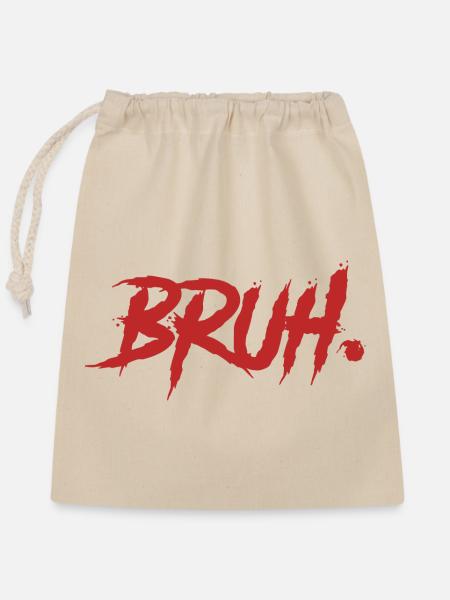 Bruh Funny Saying - Verschließbarer Geschenkbeutel aus Baumwolle (25x30cm) - Natur