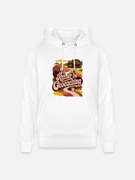 I'd Rather Be Geocaching - Stanley/Stella CRUISER Unisex Organic Hoodie - white