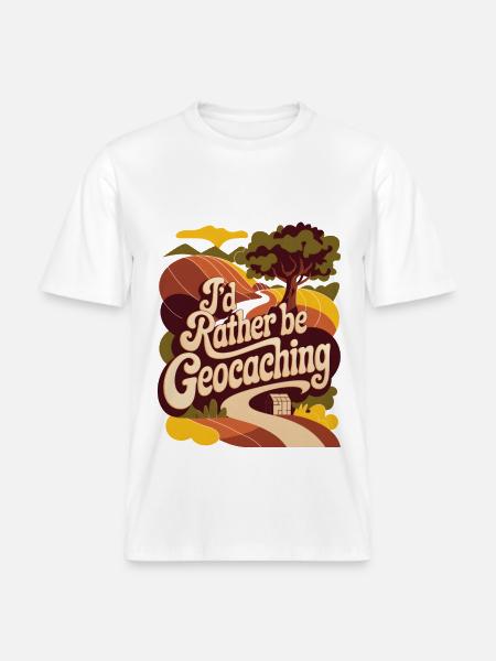 I'd Rather Be Geocaching - RELAXED FIT Unisex Organic T-Shirt - white