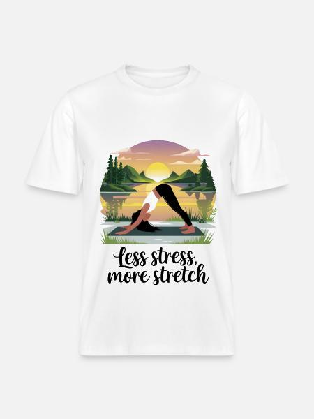 Less Stress, More Stretch - RELAXED FIT Unisex Organic T-Shirt - white