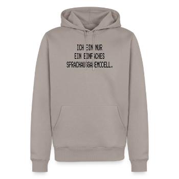 Ich bin nur ein einfaches Sprachausgabemodell - Männer Premium Bio Hoodie - Taupe - Vorne - Nico (187cm)