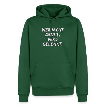 WER NICHT DENKT WIRD GELENKT, GEGEN POPULISMUS - Männer Premium Bio Hoodie - Flaschengrün - Vorne - Nico (187cm)