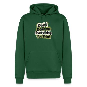 Glaub Nicht Alles, Was Du Denkst - Männer Premium Bio Hoodie - Flaschengrün - Vorne - Nico (187cm)