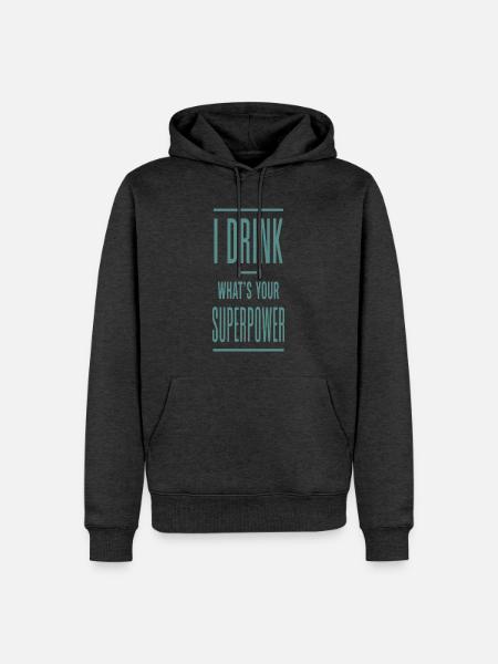 I Drink What's Your Superpower - Männer Premium Bio Hoodie - Anthrazit meliert