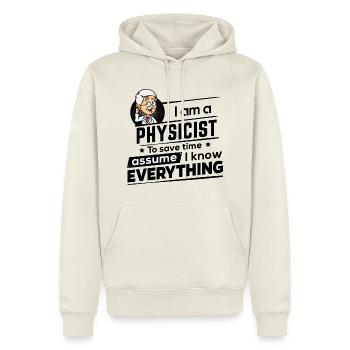 I am a Physicist - Assume I know Everything - Männer Premium Bio Hoodie - Naturweiß - Vorne - Nico (187cm)