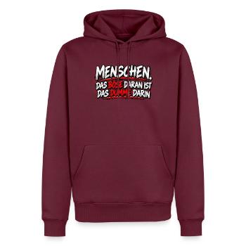 Menschen: Das Böse im Dummen - Männer Premium Bio Hoodie - Burgunderrot - Vorne - Nico (187cm)